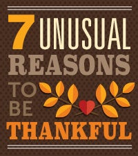 Seven Unusual Reasons to Be Thankful