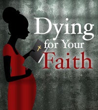 Dying for Your Faith