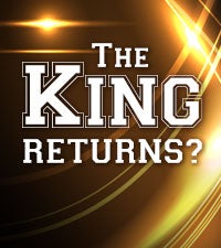 The King Returns?