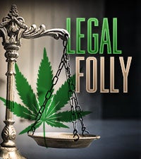 Marijuana: Legal Folly