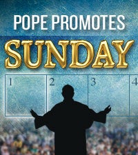 Pope Promotes Sunday