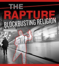 The Rapture: Blockbusting Religion
