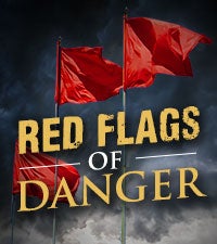 Red Flags of Danger