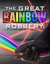 The Great Rainbow Robbery