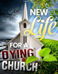 New Life for a Dying Church!
