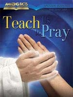 Teach Us to Pray, Part 1