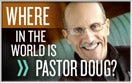 Pastor Doug's Speaking Schedule