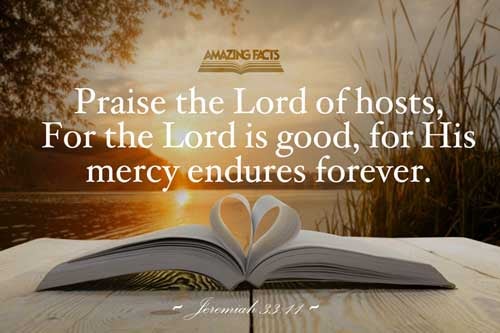 Jeremiah 33:11 - This Scripture Picture is provided courtesy of Amazing Facts. Visit us at www.amazingfacts.org
