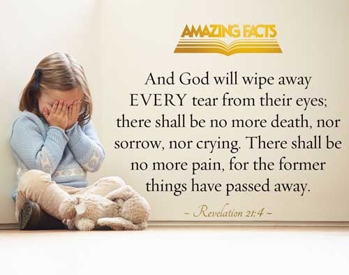 Revelation 21:4 - This Scripture Picture is provided courtesy of Amazing Facts.  Visit us at www.amazingfacts.org