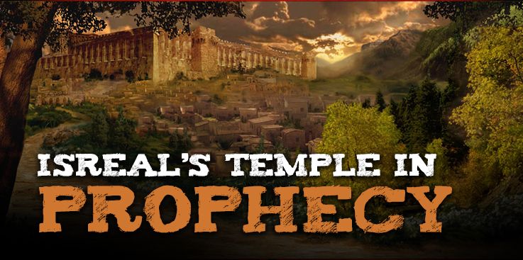 Israel's Temple in Prophecy