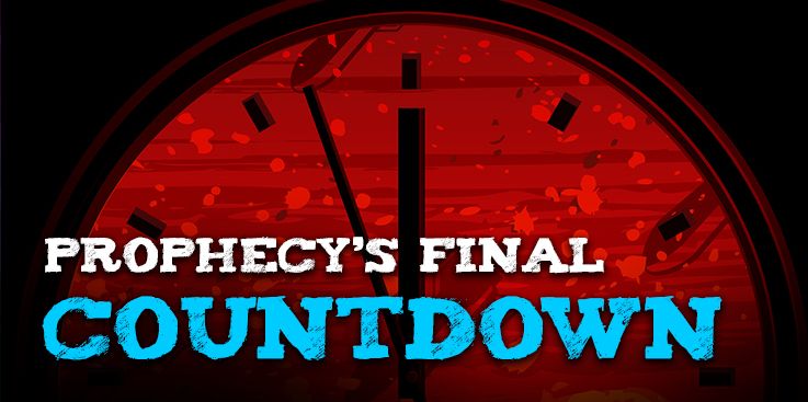 Prophecy's Final Countdown