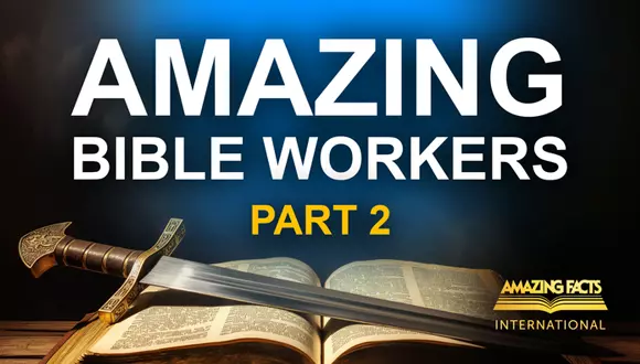 Amazing Bible Workers Pt. 2