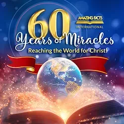 Amazing Facts Celebrates 60 Years of Miracles!