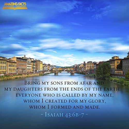 Isaiah 43 6 7 Scripture Pictures By Verse Amazing Facts