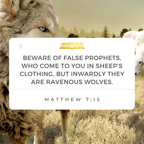 Beware of false prophets, which come to you in sheep's clothing, but inwardly they are ravening wolves. Matthew 7:15
