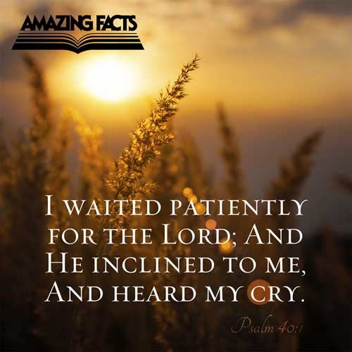 Psalms 40:1 | Scripture Pictures by Verse | Amazing Facts