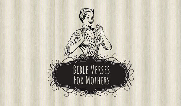 Bible Verses For Mothers