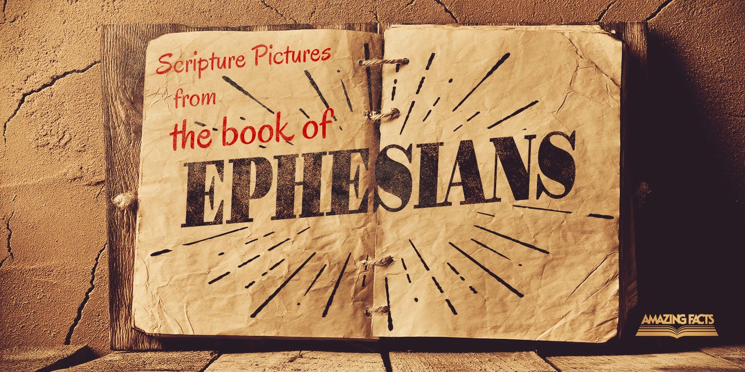 Scripture Pictures From The Book Of Ephesians Amazing Facts scripture-pictures-from-the-book-of-ephesians-amazing-facts