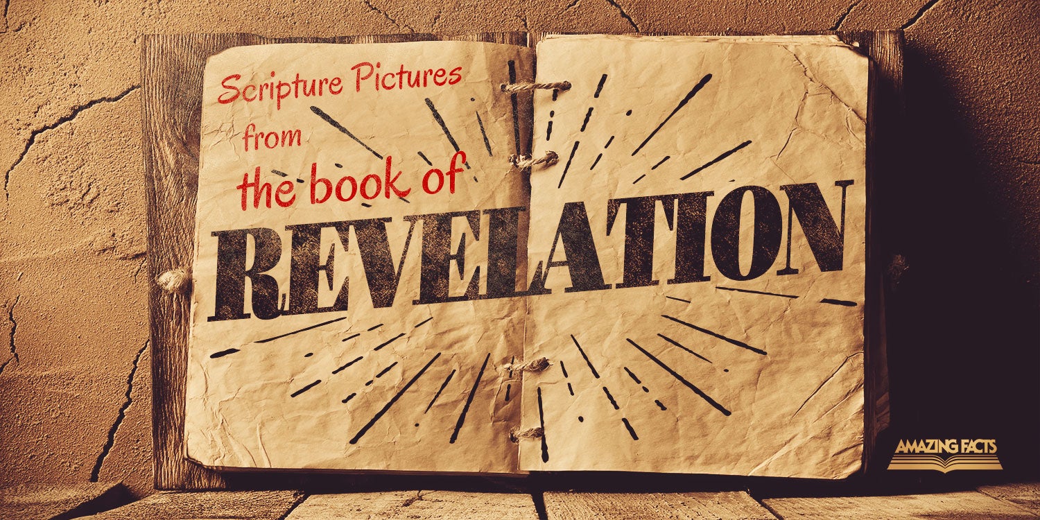 Scripture Pictures from the Book of Revelation | Amazing Facts