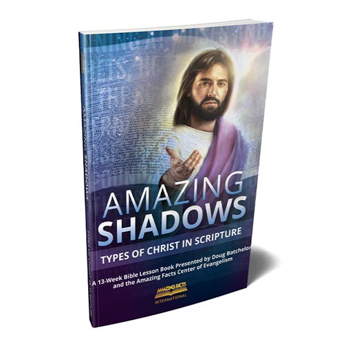 Amazing Shadows: Types of Christ in Scripture