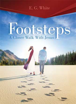 Footsteps: A Closer Walk With Jesus (Steps to Christ)