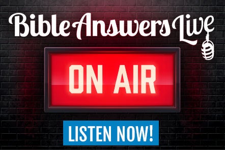 Bible Answers Live<br><strong>IS ON THE AIR!</strong>