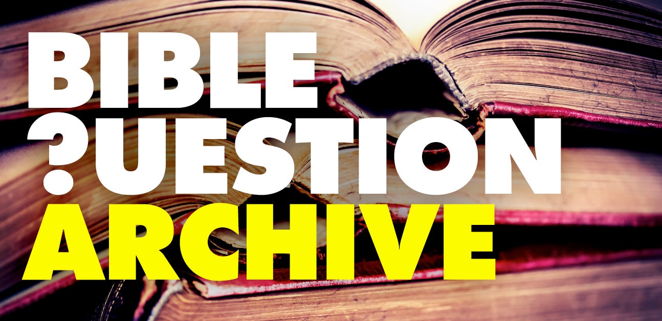 Bible Question Archive