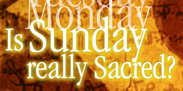 Is Sunday Really Sacred?